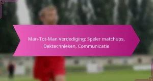 Man-Tot-Man Verdediging: Speler matchups, Dektechnieken, Communicatie